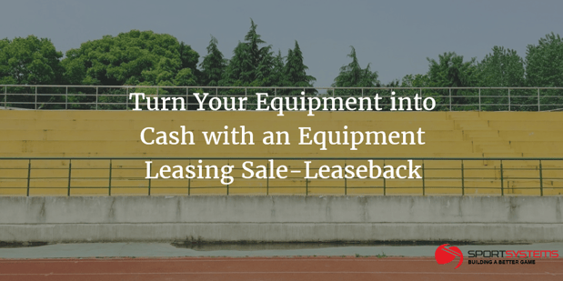 Turn-Your-Equipment-into-Cash-with-an-Equipment-Leasing-Sale-Leaseback